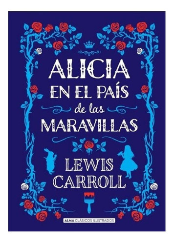 Alicia En El País De Las Maravillas Alma Clasico Ilustrado