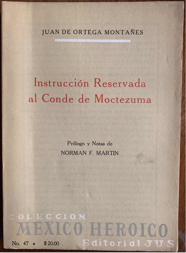 Instrucción Reservada Al Conde De Moctezuma. Juan De Ortega