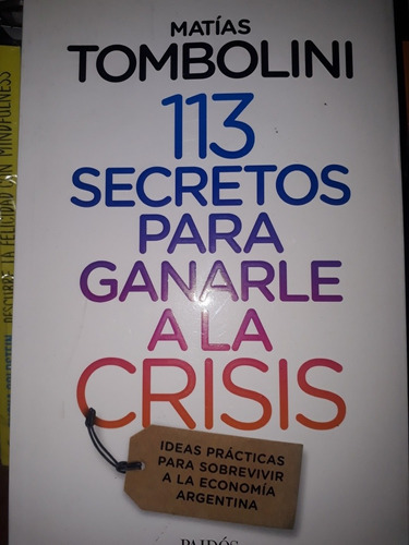 113 Secretos Para Ganarle A La Crisis - Matías Tombolini
