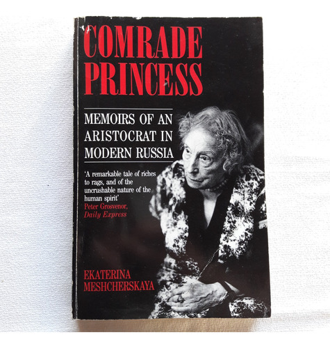 Comrade Princess - Memoirs Of An Aristocrat In Modern Russia