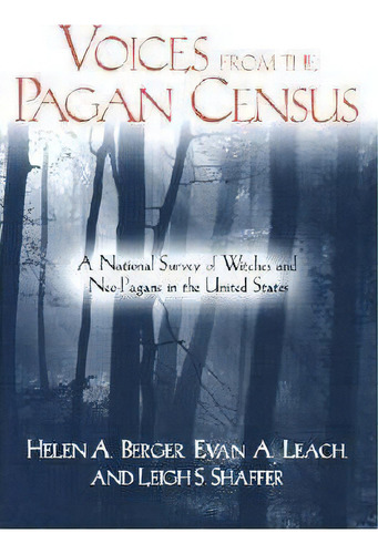 Voices From The Pagan Census : A National Survey Of Witches And Neo-pagans In The United States, De Helen A. Berger. Editorial University Of South Carolina Press, Tapa Dura En Inglés