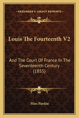 Libro Louis The Fourteenth V2: And The Court Of France In...