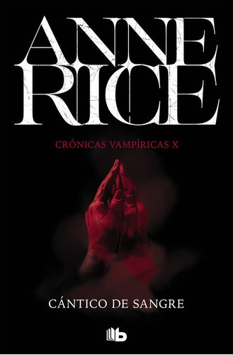 Cãâ¡ntico De Sangre (crãâ³nicas Vampãâricas 10), De Rice, Anne. Editorial B De Bolsillo Ediciones B, Tapa Blanda En Español
