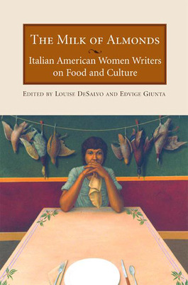 Libro The Milk Of Almonds: Italian American Women Writers...