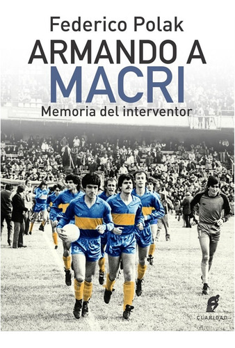 Armando A Macri : Memoria Del Interventor (sobre Boca Jrs.) 