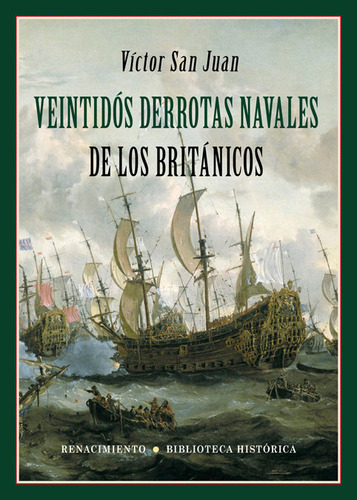 Veintidos Derrotas Navales De Los Britanicos - San Juan,v...