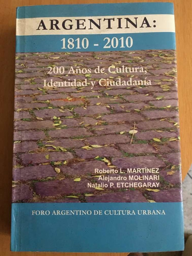 Historia De    Argentina, 1810-2010,