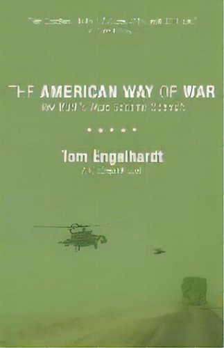 The American Way Of War : How The Empire Brought Itself To Ruin, De Tom Engelhardt. Editorial Haymarket Books, Tapa Blanda En Inglés