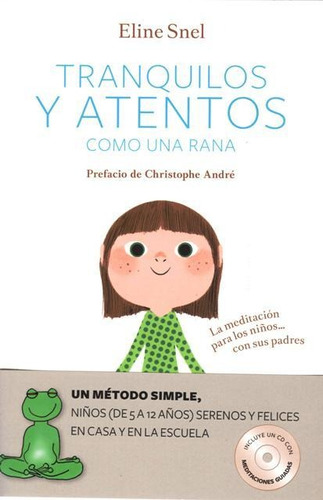 Tranquilos Y Atentos Como Una Rana (libro + Cd) Eline Snel