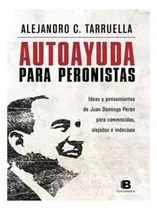 Comprar Autoayuda Para Peronistas Alejandro C Tarruela 