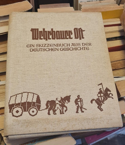 Wehrbauer Ost, Un Cuaderno De Bocetos De La Historia Alemana (Usado)