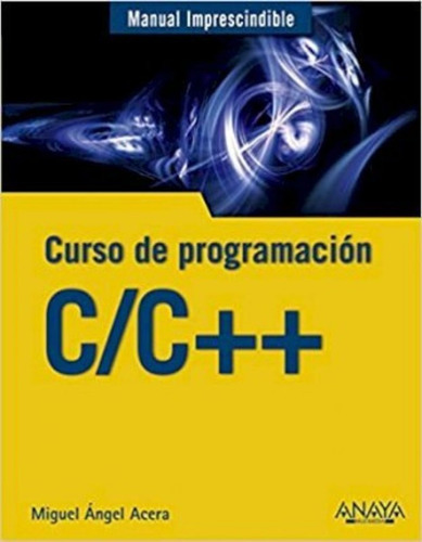 C/c++ : Curso De Programación / Miguel Angel Acera Garcia