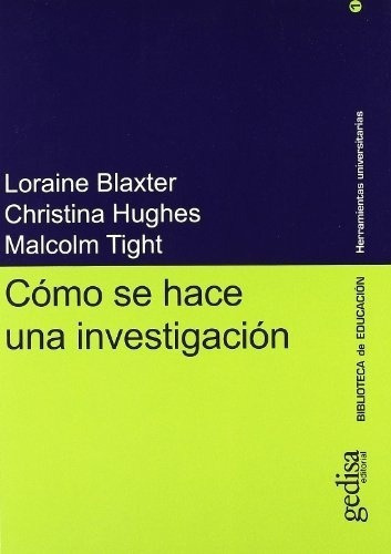 Como Se Hace Una Investigacion - Blaxter, Hughes Y O, de BLAXTER, HUGHES y otros. Editorial Gedisa en español