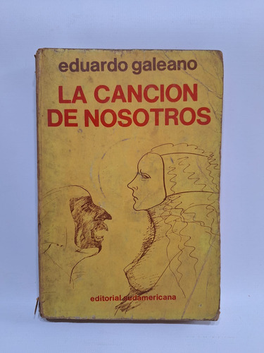 Antiguo Libro La Cancion De Nosotros Sudamericana 1975 Le45