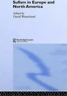 Sufism In Europe And North America, De David Westerlund. Editorial Taylor Francis Ltd, Tapa Dura En Inglés