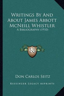 Writings By And About James Abbott Mcneill Whistler : A B...