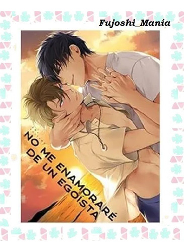 No Me Enamoraré De Un Egoísta - Emu Soutome - Manga Bl