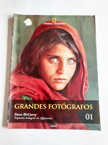 Grandes Fotografos 01 Steve Mc Curry Clarin Nat Geographic