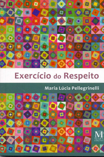 Libro Exercicio Do Respeito De Pellegrineli Maria Lucia Maz