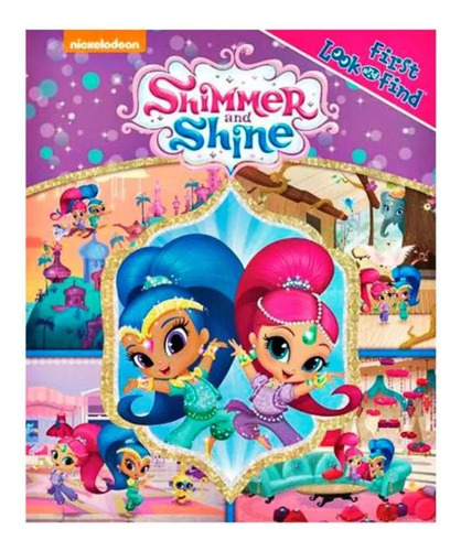 Shimmer & Shine: Mi Primer Busca Y Encuentra, De Nickelodeon. Editorial Pi Kids - Publications International Ltd, Tapa Blanda, Edición 1 En Español, 2013