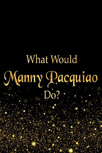 What Would Manny Pacquiao Dor Black And Gold Manny Pacquiao 