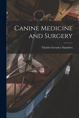 Libro Canine Medicine And Surgery - Saunders, Charles Gre...