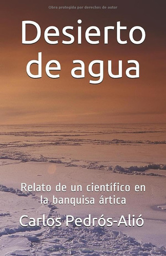 Libro: Desierto De Agua: Relato De Un Científico En La