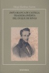 Doã¿a Blanca De Castilla Tragedia Inedita Duque De Rivas ...