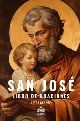 Libro: San José. Libro De Oraciones. Letra Grande (spanish