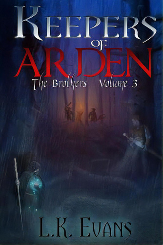 Keepers Of Arden The Brothers V3, De Evans, L. K.. Editorial Lightning Source Inc, Tapa Blanda En Inglés