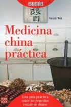 Comprar Medicina China Practica. Una Guia Practica Sobre Los Remedio
