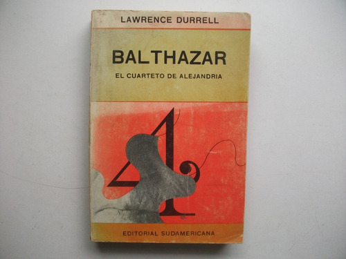 Balthazar - El Cuarteto De Alejandría - Lawrence Durrell