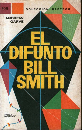 El Difunto Bill Smith - Andrew Garve - Novela - Ed Acme 1978