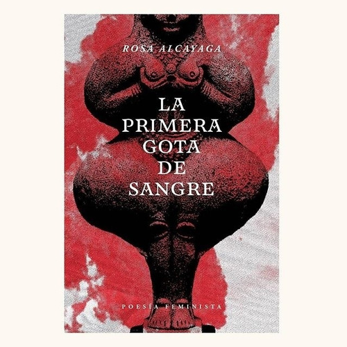 Libro La Primera Gota De Sangre - Rosa Alcayaga