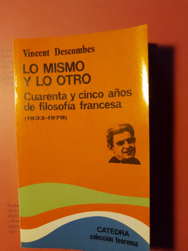 Descombes, Lo Mismo Y Lo Otro. 45 Años De Filosofía Francesa