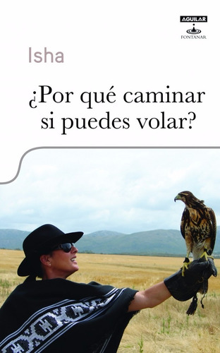 ¿por Que Caminar Si Puedes Volar? - Isha - Aguilar