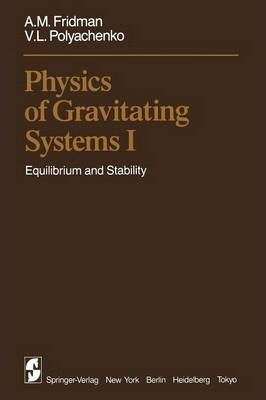 Physics Of Gravitating Systems I - A. M. Fridman (paperba...