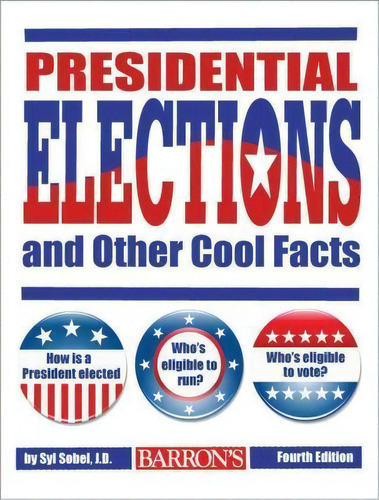 Presidential Elections And Other Cool Facts, De Syl Sobel. Editorial Peterson's Guides,u.s. En Inglés