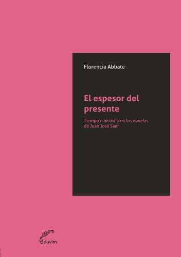 Libro: El Espesor Del Presente: Tiempo E Historia En Las Nov