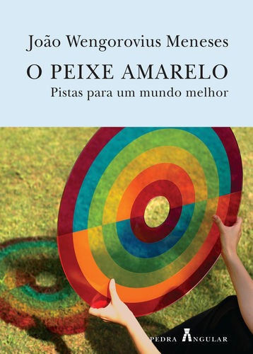 Libro O Peixe Amarelo - Pistas Para Um Mundo Melhor