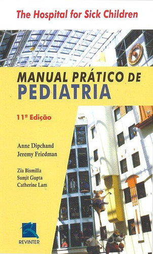 Manual Prático de Pediatria, de Hospital for Sick Children. Editora Thieme Revinter Publicações Ltda, capa mole em português, 2012