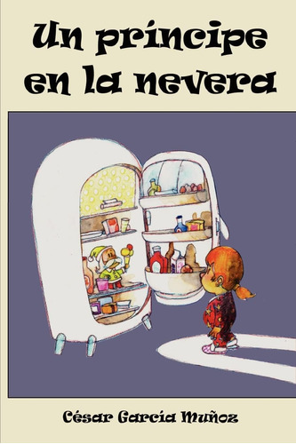 Libro: Un Príncipe En La Nevera (spanish Edition)