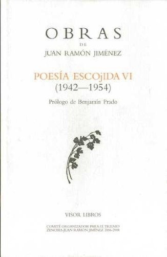 Poes¡a Escojida Vi (1942-1954) (obras Juan Ramon Jimenez)