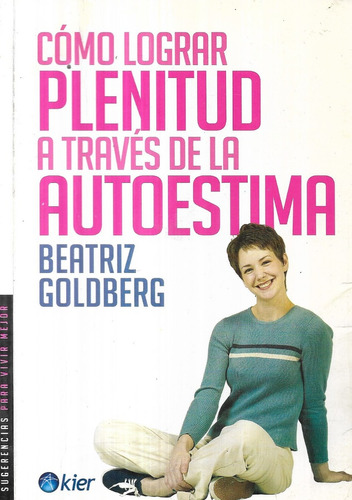 Cómo Lograr Plenitud Través Autoestima / Goldberg / Detalles