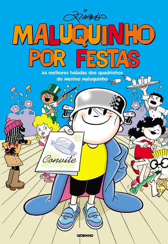 Maluquinho por festas, de Ziraldo. Editora Globo S/A, capa mole em português, 2006