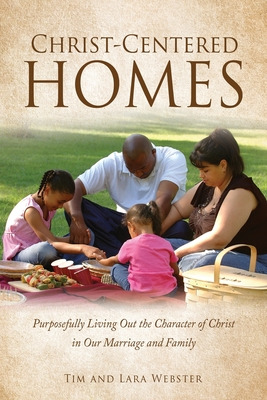 Libro Christ-centered Homes: Purposefully Living Out The ...
