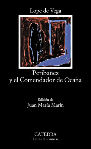Peribáñez y el Comendador de Ocaña, de Vega, Lope de. Serie Letras Hispánicas Editorial Cátedra, tapa blanda en español, 2006