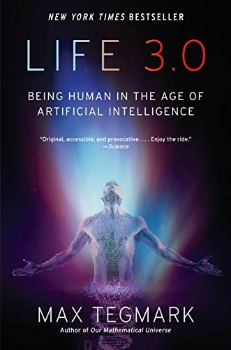 Life 30 Being Human In The Age Of Artificial Intelligence