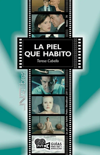 La Piel Que Habito (la Piel Que Habito). Pedro Almodãâ³var (2011), De Cabello Ruiz, María Teresa. Editorial Nau Llibres (edicions Culturals Valencianes, S.a.), Tapa Blanda En Español