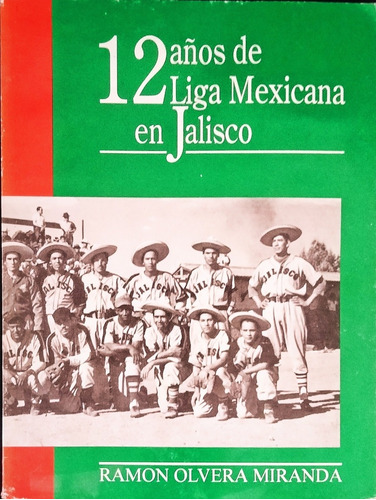 12 Años De Liga Mexicana En Jalisco Por Ramón Olivera Mirand